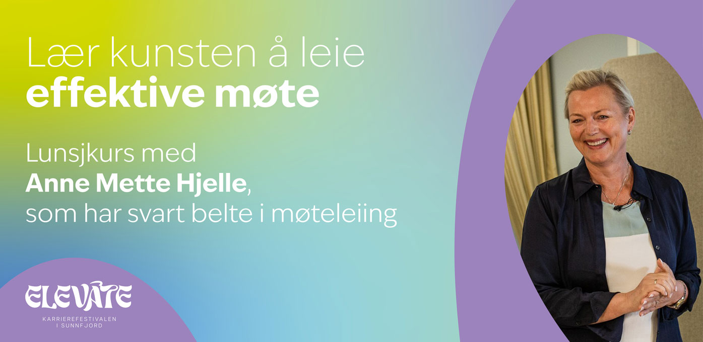 Kunsten å leie effektive møte. Lunsjkurs med Anne Mette Hjelle, som har svart belte i møteleiing